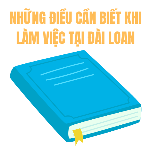 Những điều cần biết khi làm việc ở Đài Loan